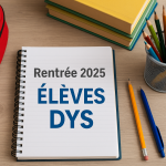 Rentrée 2025 : guide pratique pour accompagner les élèves DYS - Image générée par IA